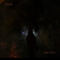 Catch Me - Single - Galaxy Easton