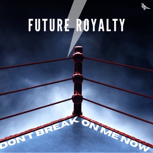 Don't Break on Me Now - Single