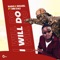 I Will Do (feat. Dre Cali) - Radio & Weasel lyrics