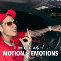 Motion > Emotions - Mic Ca$h