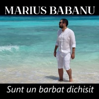 Sunt un barbat dichisit - Single - Marius Babanu