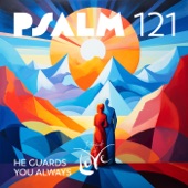 Psalm 121 - He Guards You Always artwork