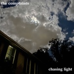 The Complaints - Chasing Light