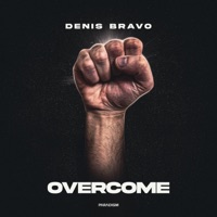 Overcome - Single - Denis Bravo
