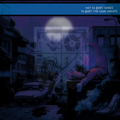 Not So Quiet Songs To Quiet the Loud Nights - Single