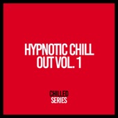 Hypnotic Chill Out, Vol. 1 artwork
