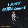 I Just Wanna Dance - Single