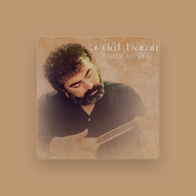 Listen to Vedat Baran, watch music videos, read bio, see tour dates & more!