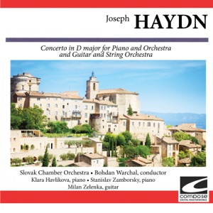 Haydn: Concerto in D major for Piano and Orchestra and Guitar and String Orchestra
