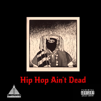 Hip Hop Ain't Dead (feat. Zapata the Ghost) - Single
