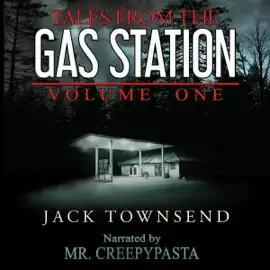 Tales from the Gas Station: Volume One (Unabridged)