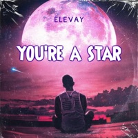 You're A Star - Single - Elevay
