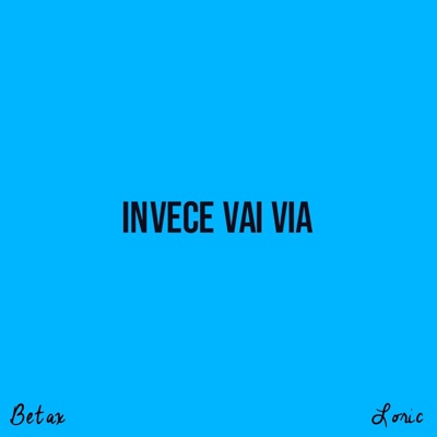 Invece Vai Via - Single