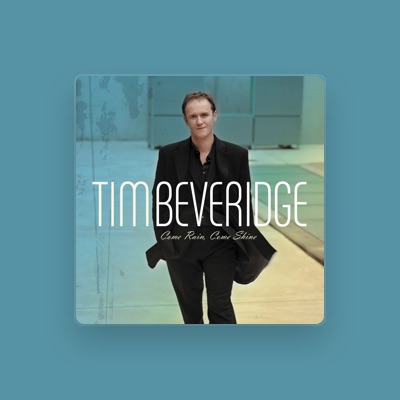 Listen to Tim Beveridge, watch music videos, read bio, see tour dates & more!