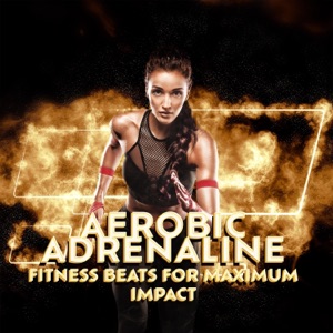 Aerobic Adrenaline: Fitness Beats for Maximum Impact