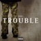 Trouble - jahhlu lyrics