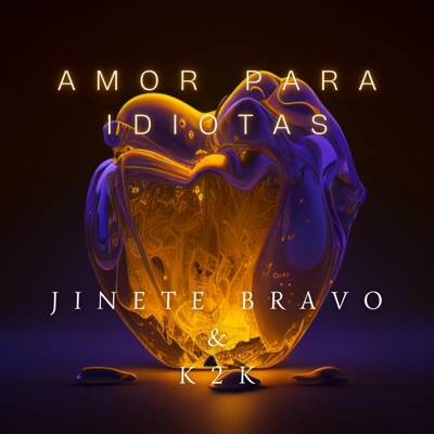 AMOR PARA IDIOTAS (feat. JINETE BRAVO) - Single