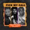 Pick My Call (feat. QDOT, Idowest & Starlekzy) - Drumphase lyrics