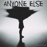 Anyone Else - Single - Taknbystorm