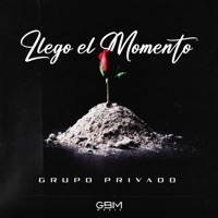 Llego el Momento - Single - Grupo Privado
