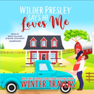 Wilder Presley Says He Loves Me (The He Says Series)