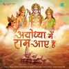 Ayodhya Me Ram Aaye Hain - Single