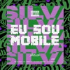 Eu Sou Mobile (feat. DJ CHEFO ZL & MC COREIA ZL) - Single