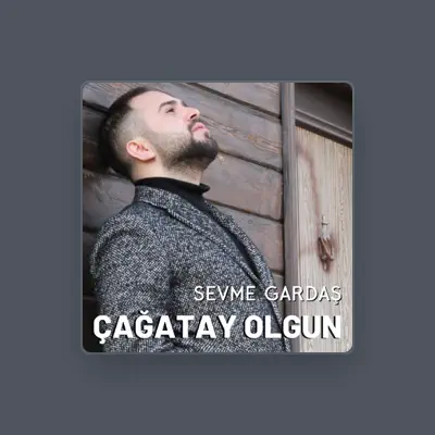 Listen to Çağatay Olgun, watch music videos, read bio, see tour dates & more!