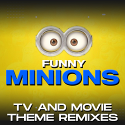 Funny Minions: TV and Movie Theme Remixes - Funny Minions Guys Cover Art