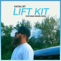 Lift Kit (feat. Adrian_Raps_) - Single - Katal1st