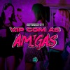 Vip Com as Amigas - Single