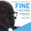 Fine on Acting: A Vision of the Craft (Unabridged) - Howard Fine