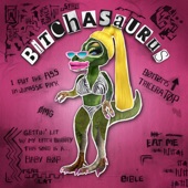 Bitchasaurus artwork