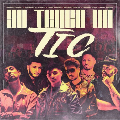 Yo Tengo Un Tic (feat. Original Elias, Nyno Vargas, Angeliyo El Blanco) - Single