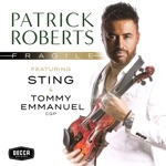 Patrick Roberts - Fragile (feat. Sting & Tommy Emmanuel)