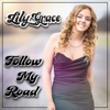 Follow My Road - Lily Grace