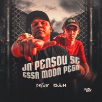 Ja Pensou Se a Moda Pega - Single - Dj Guuh & Mc Delux