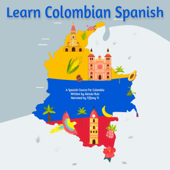 Learn Colombian Spanish: A Spanish Course for Colombia (Unabridged) - Alessio Ruiz Cover Art