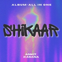 SHIKAAR - Single - Ankit Kasana