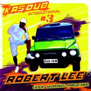 Kas Dub International #3 - Good Morning Preacher - Single
