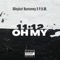 11:12 Oh My (feat. P.H.M) - Alleykat Numoney lyrics
