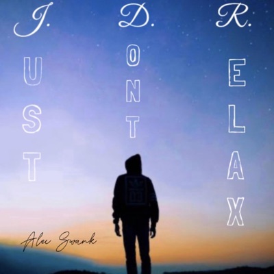 J.D.R (Just Don't Relax)
