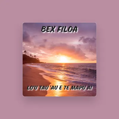 Listen to Bex FILOA, watch music videos, read bio, see tour dates & more!