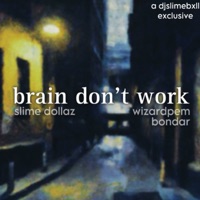 brain don't work - Single - DjSlimebxll, Slime Dollaz & wizardpem
