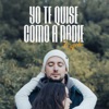 Yo te quise como a nadie - Single