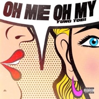 Oh Me, Oh My - Single - YungTobi