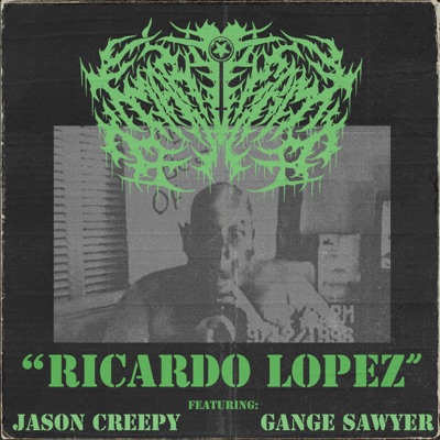 Ricardo Lopez (feat. Jason Creepy & Gange Sawyer) - Single