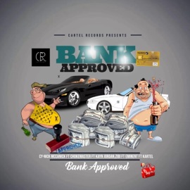 BANK APPROVED (feat. Chokemaster, Eminent, Kayn Jordan, Kartel & Zibi) Cy-Nick Mccanick