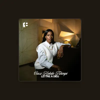 Listen to CASSI KALALA TSHIMPI, watch music videos, read bio, see tour dates & more!