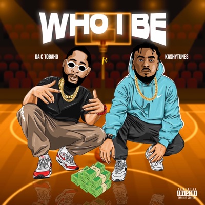 Who I Be (feat. Kashytunes) - Single
